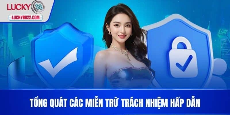 Tổng quát các Miễn Trừ Trách Nhiệm hấp dẫn