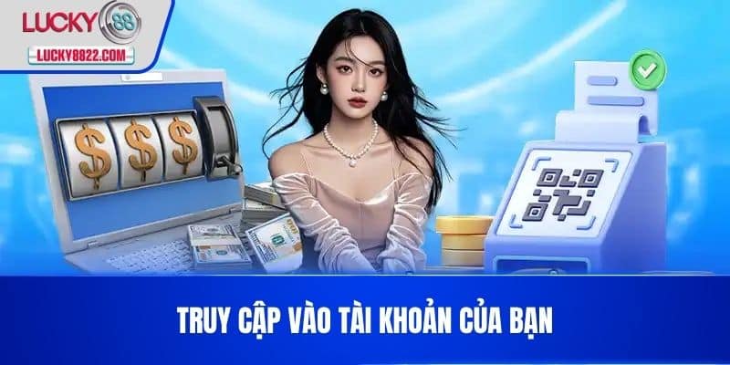 Truy cập vào tài khoản của bạn